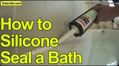 HOW TO SILICONE SEAL A BATH - NEW INSTALL - Plumbing Tips